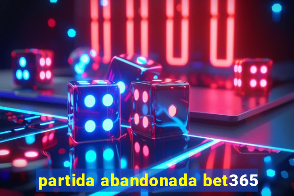 partida abandonada bet365